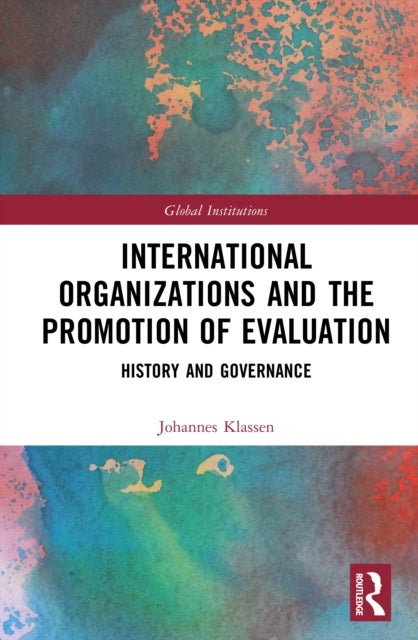 International Organizations and the Promotion of Evaluation - History and Governance