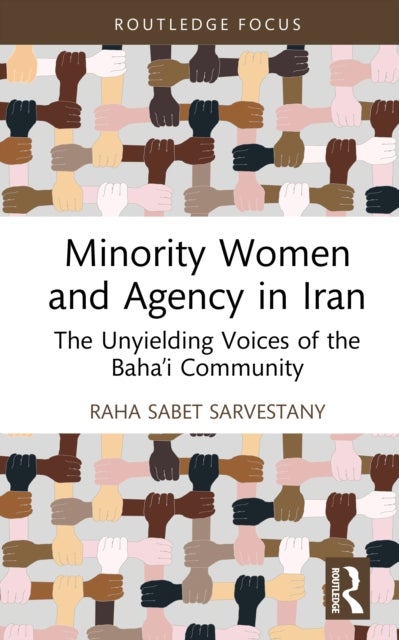 Minority Women and Agency in Iran - The Unyielding Voices of the Baha’i Community
