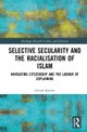 Selective Secularity and the Racialisation of Islam