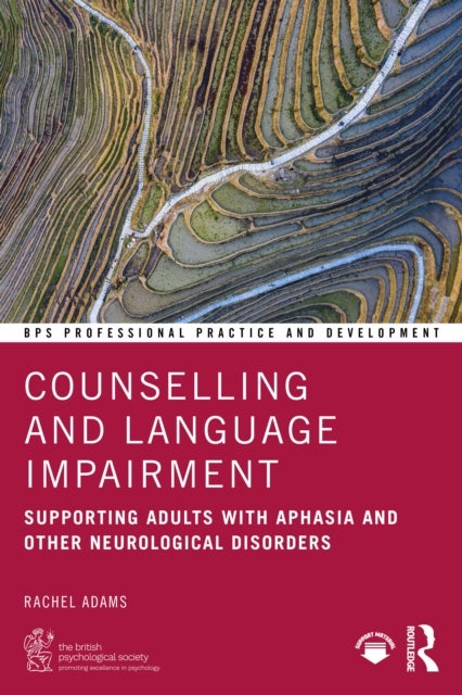 Counselling and Language Impairment - Supporting Adults with Aphasia and Other Neurological Disorders