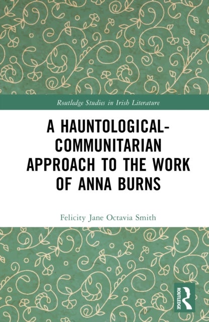 A Hauntological-Communitarian Approach to the Work of Anna Burns