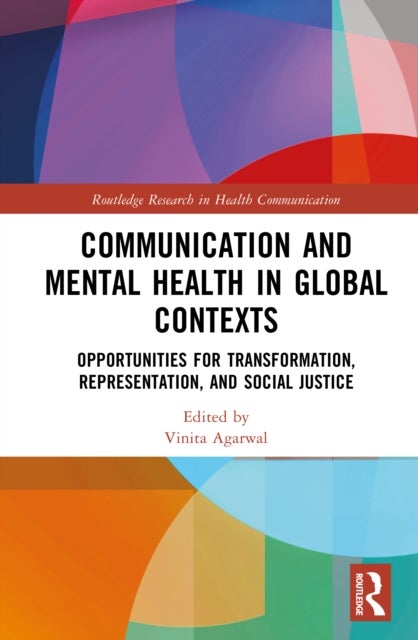 Communication and Mental Health in Global Contexts - Opportunities for Transformation, Representation, and Social Justice