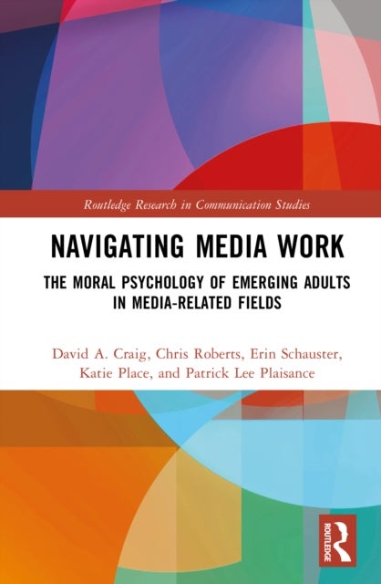 Navigating Media Work - The Moral Psychology of Emerging Adults in Media-Related Fields