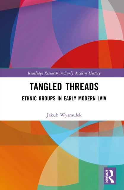 Tangled Threads - Ethnic Groups in Early Modern Lviv