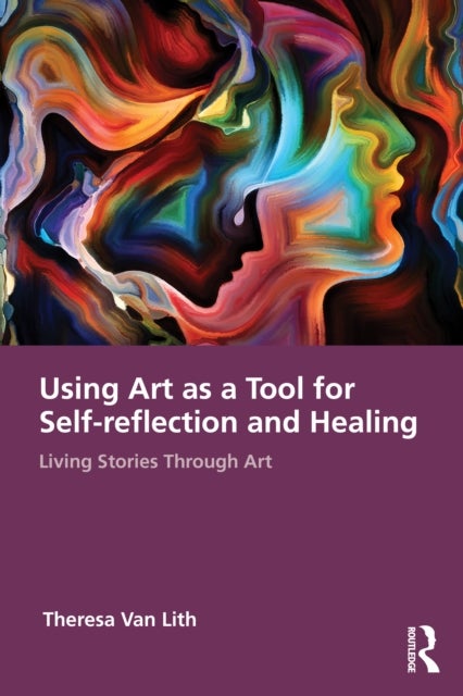 Living Stories Through Art - Creative Practice, Therapeutic Understanding, and the Evolving Self