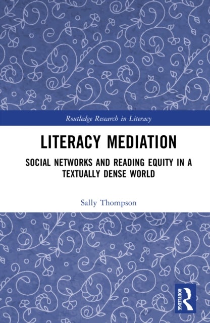 Literacy Mediation - Social Networks and Reading Equity in a Textually Dense World