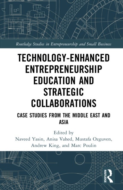 Technology-Enhanced Entrepreneurship Education and Strategic Collaborations - Case Studies from the Middle East and Asia