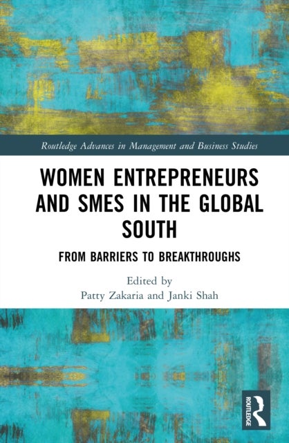 Women Entrepreneurs and SMEs in the Global South - From Barriers to Breakthroughs