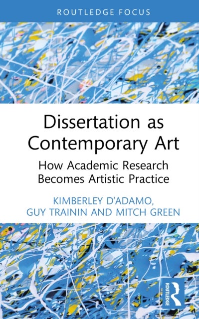 Dissertation as Contemporary Art - How Academic Research Becomes Artistic Practice
