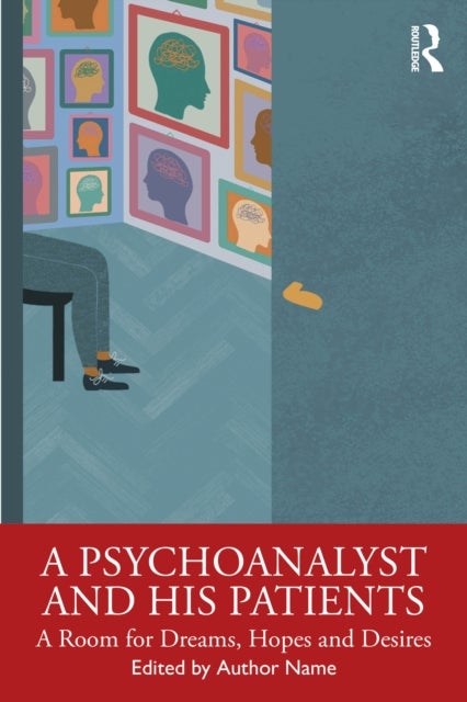 A Psychoanalyst and His Patients - A Room for Dreams, Hopes and Desires