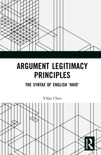 Argument Legitimacy Principles - The Syntax of English ‘have’