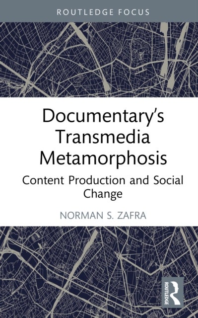 Documentary’s Transmedia Metamorphosis - Content Production and Social Change