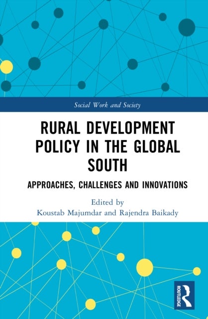 Rural Development Policy in the Global South - Approaches, Challenges and Innovations