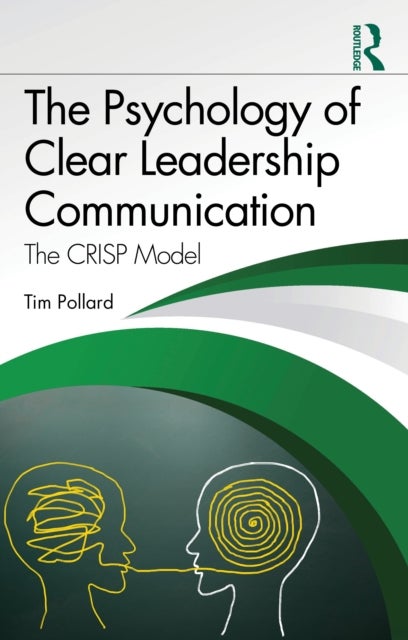 The Psychology of Clear Leadership Communication - The CRISP Model