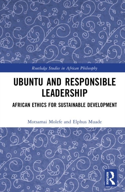 Ubuntu and Responsible Leadership - African Ethics for Sustainable Development