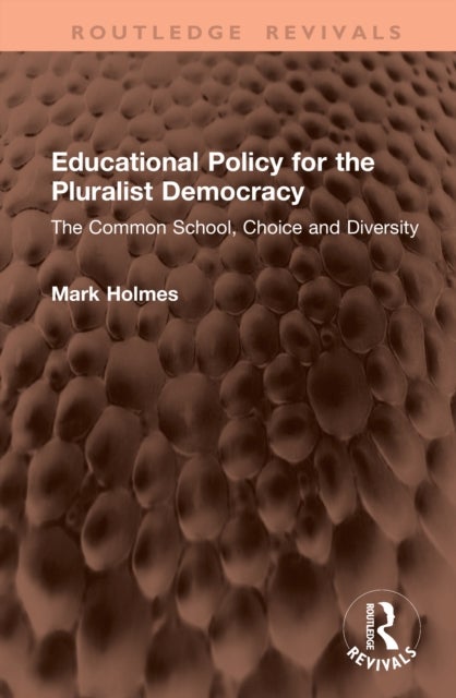 Educational Policy for the Pluralist Democracy - The Common School, Choice and Diversity
