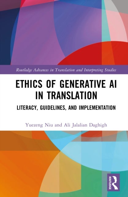 Ethics of Generative AI in Translation - Literacy, Guidelines, and Implementation