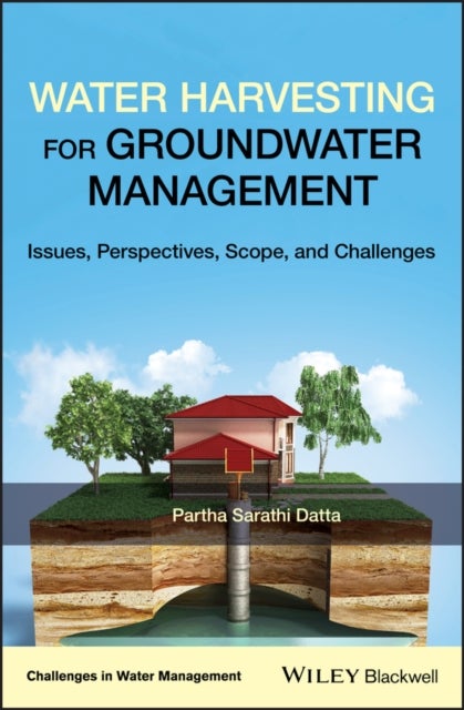 Water Harvesting for Groundwater Management – Issues, Perspectives, Scope and Challenges - Issues, Perspectives, Scope, and Challenges