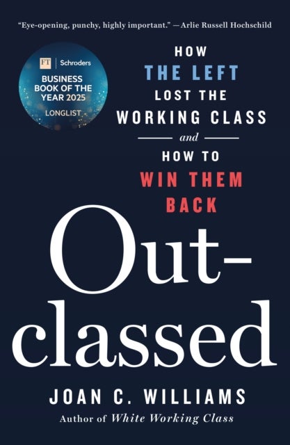 Outclassed - How the Left Lost the Working Class and How to Win Them Back