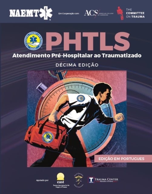 Portuguese PHTLS, Tenth Edition: Atendimento Pre–Hospilatar