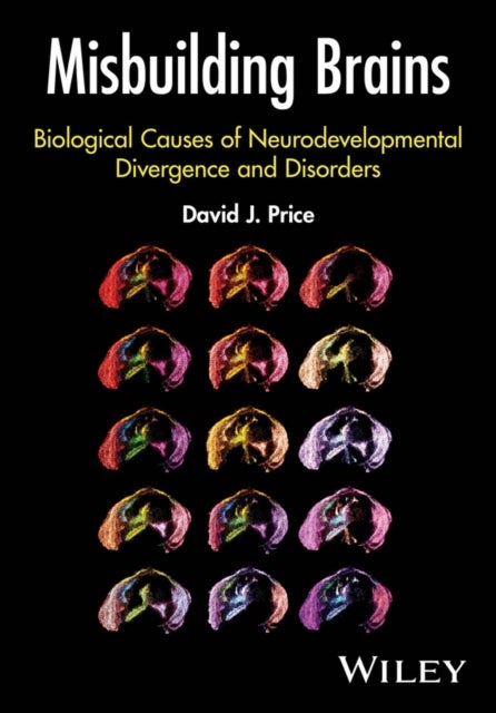 Misbuilding Brains - Biological Causes of Neurodevelopmental Divergence and Disorders