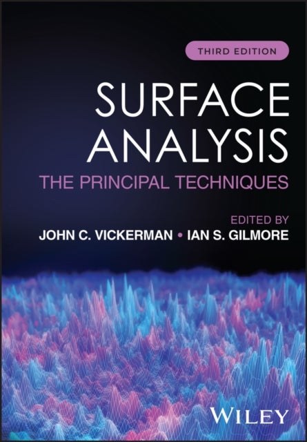 Surface Analysis – The Principal Techniques 3e - The Principal Techniques