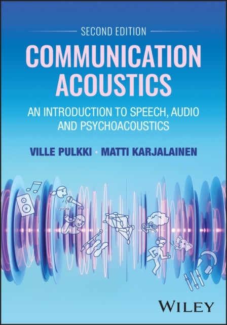 Communication Acoustics - An Introduction to Speech, Audio and Psychoacoustics