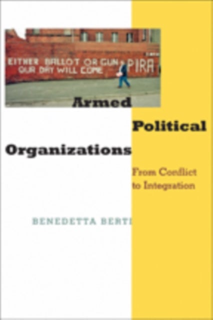 Armed Political Organizations – From Conflict to Integration - From Conflict to Integration