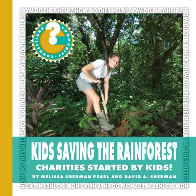 Kids Saving the Rainforest - Charities Started by Kids!
