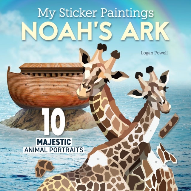 My Sticker Paintings: Noah's Ark - 10 Majestic Animal Portraits