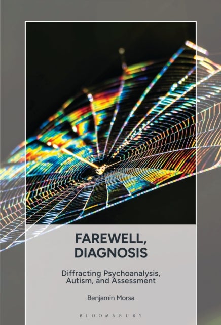Farewell, Diagnosis - Diffracting Psychoanalysis, Autism, and Assessment