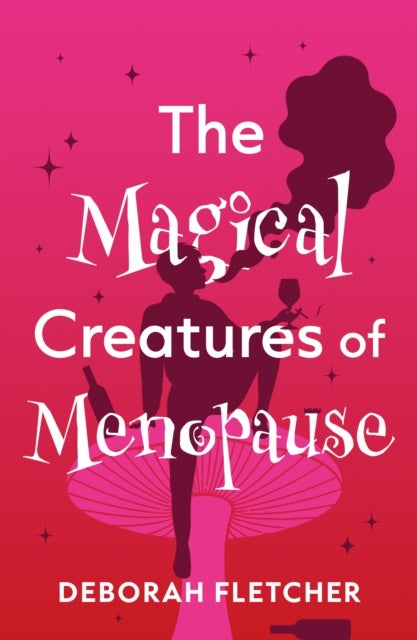 The Magical Creatures of Menopause