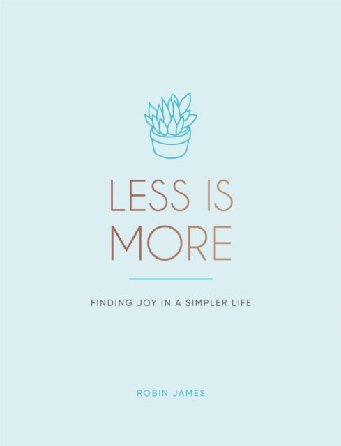 Less is More - Finding Joy in a Simpler Life