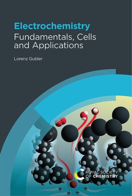 Electrochemistry - Fundamentals, Cells and Applications