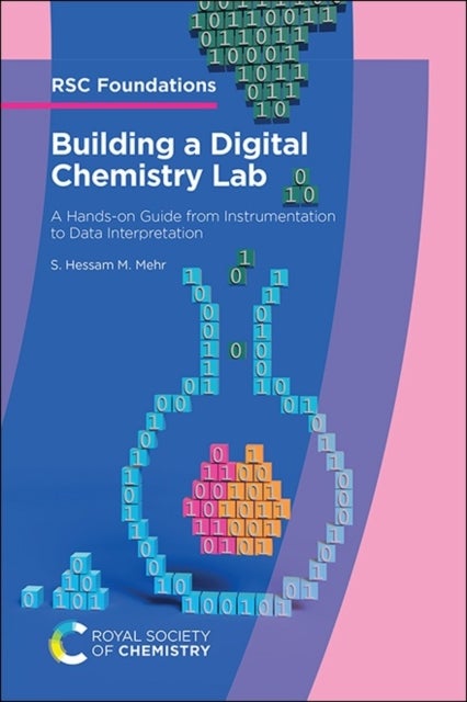 Building a Digital Chemistry Lab - A Hands-on Guide from Instrumentation to Data Interpretation