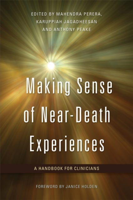 Making Sense of Near-Death Experiences - A Handbook for Clinicians