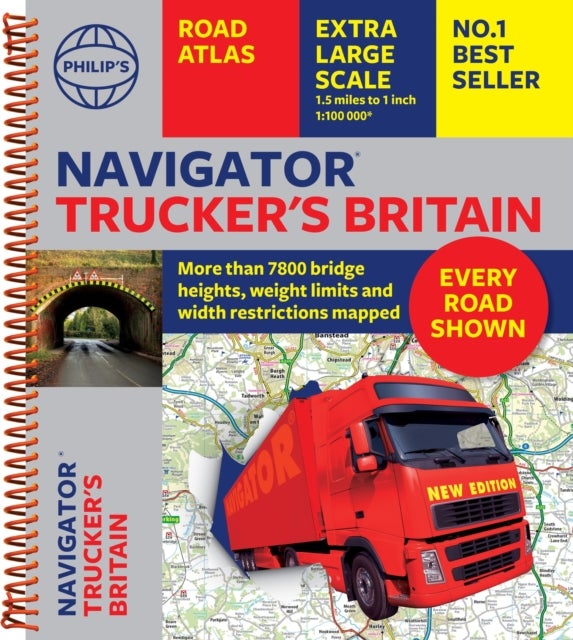 Philip''s Navigator Trucker''s Britain: Spiral Edition - Includes over 7800 bridge restrictions
