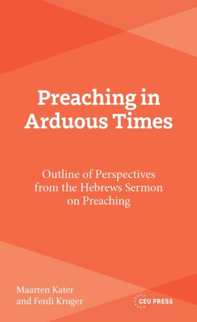 Preaching in Arduous Times - Outline of Perspectives from the Hebrews Sermon
