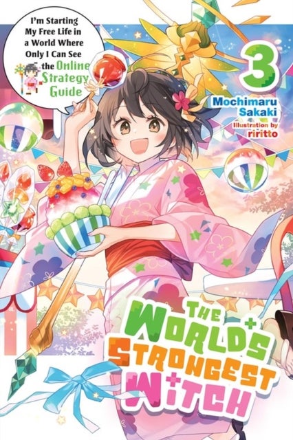 The World's Strongest Witch, Vol. 3 (light novel) - I’m Starting My Free Life in a World Where Only I Can See the Online Strategy Guide