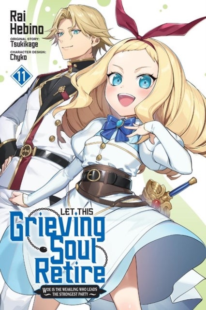 Let This Grieving Soul Retire, Vol. 11 (manga) - Woe Is the Weakling Who Leads the Strongest Party