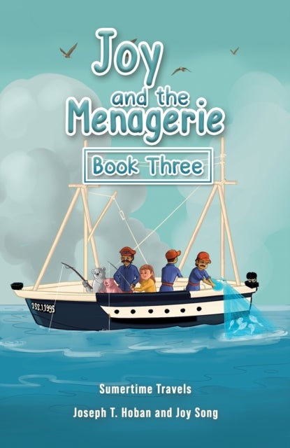 Joy and the Menagerie - Book Three