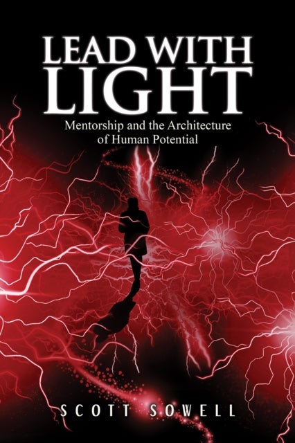 Lead with Light - Mentorship and the Architecture of Human Potential