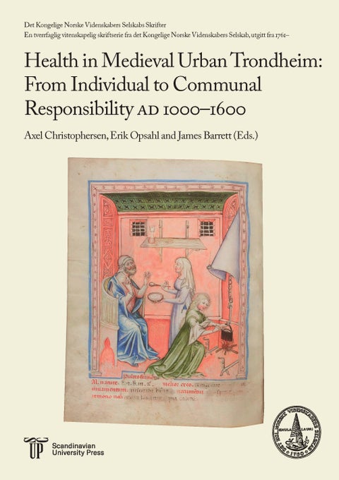 Health in medieval urban Trondheim - from individual to communal responsibility AD 1000-1600
