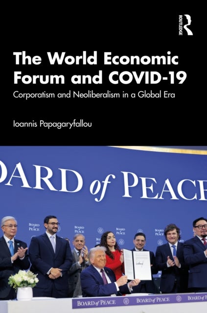 The World Economic Forum and COVID-19 - Corporatism and Neoliberalism in a Global Era