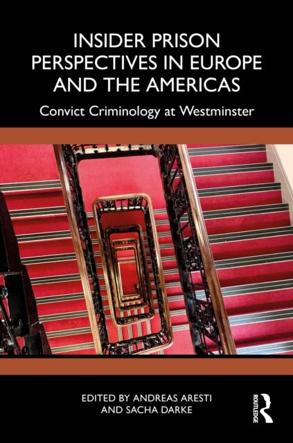Insider Prison Perspectives in Europe and the Americas - Convict Criminology at Westminster