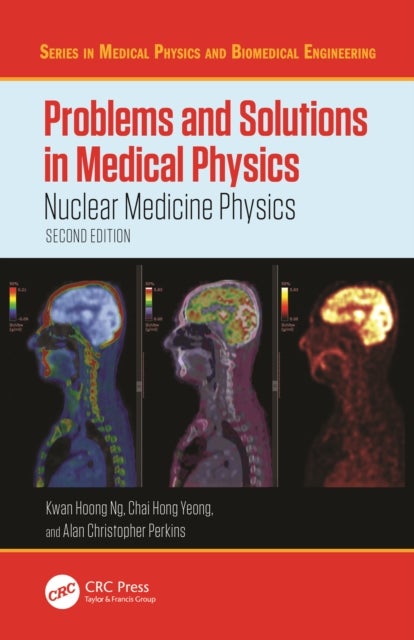 Problems and Solutions in Medical Physics - Nuclear Medicine Physics