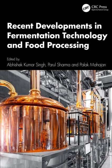 Recent Developments in Fermentation Technology and Food Processing