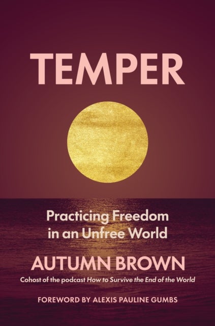 Temper - Practicing Freedom in an Unfree World