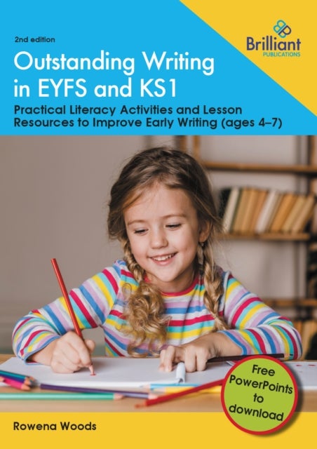 Outstanding Writing in EYFS and KS1 - Practical literacy activities and lesson resources to improve early writing (ages 4-7)