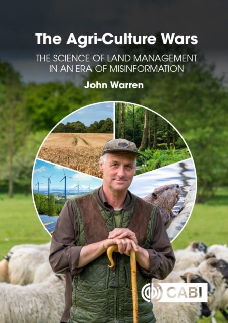 The Agri-Culture Wars - The Science of Land Management in an Era of Misinformation
